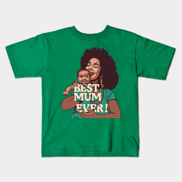 Best Mum Ever Kids T-Shirt by Graceful Designs